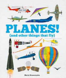Planes! (and Other Things that Fly) - Bryony Davies; Maria Brzozowska (Paperback) 26-05-2022 