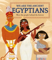 We Are the Ancient Egyptians: Meet the People Behind the History - David Long; Allen Fatimaharan (Paperback) 23-06-2022 