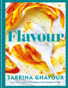 Flavour: The new recipe collection from the SUNDAY TIMES bestseller - Sabrina Ghayour (Hardback) 12-10-2023 