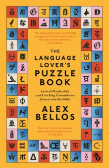 The Language Lover's Puzzle Book: Lexical perplexities and cracking conundrums from across the globe - Alex Bellos (Paperback) 07-10-2021 