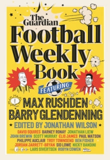 The Football Weekly Book: The first ever book from everyone's favourite football podcast - Barry Glendenning; Max Rushden (Hardback) 28-09-2023 