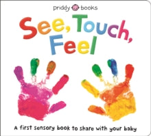 See, Touch, Feel - Roger Priddy (Board book) 02-10-2018 