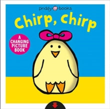 Changing Picture Books  Chirp, Chirp - Roger Priddy (Novelty book) 21-01-2020 