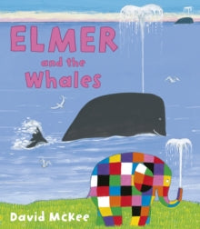 Elmer Picture Books  Elmer and the Whales - David McKee (Paperback) 04-09-2014 