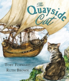 The Quayside Cat - Toby Forward; Ruth Brown (Paperback) 06-11-2014 