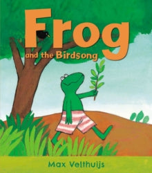Frog  Frog and the Birdsong - Max Velthuijs (Paperback) 02-04-2015 