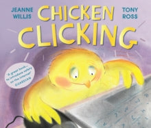 Online Safety Picture Books  Chicken Clicking - Jeanne Willis; Tony Ross (Paperback) 05-02-2015 