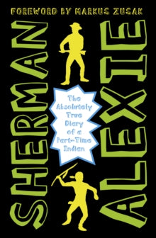 The Absolutely True Diary of a Part-Time Indian - Sherman Alexie (Paperback) 29-01-2015 