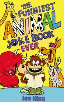 The Funniest Animal Joke Book Ever - Joe King (Paperback) 04-06-2015 