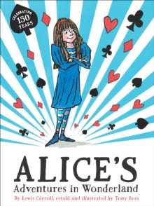 Alice's Adventures In Wonderland - Lewis Carroll; Tony Ross (Paperback) 02-07-2015 