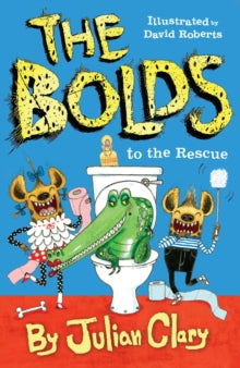 The Bolds  The Bolds to the Rescue - Julian Clary; David Roberts (Paperback) 03-03-2016 