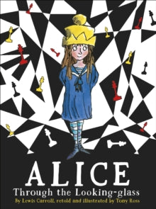 Alice Through the Looking Glass - Lewis Carroll; Tony Ross; Tony Ross (Paperback) 17-06-2016 