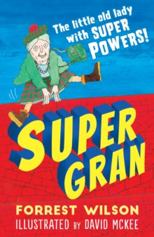 Super Gran - Forrest Wilson; David McKee (Paperback) 04-08-2016 