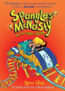 Spangles McNasty  Spangles McNasty and the Tunnel of Doom - Steve Webb; Chris Mould (Paperback) 02-03-2017 