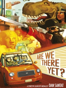 Are We There Yet? - Dan Santat (Paperback) 06-04-2017 Short-listed for Teach Primary New Children's Fiction Award 2017 (UK).