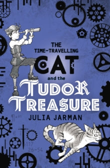 Time-Travelling Cat  The Time-Travelling Cat and the Tudor Treasure - Julia Jarman (Paperback) 03-08-2017 