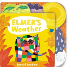 Elmer Picture Books  Elmer's Weather: Tabbed Board Book - David McKee (Board book) 05-07-2018 