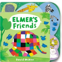 Elmer Picture Books  Elmer's Friends: Tabbed Board Book - David McKee (Board book) 07-06-2018 