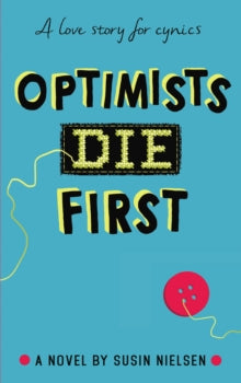 Optimists Die First - Susin Nielsen (Paperback) 01-03-2018 Nominated for CILIP Carnegie Medal 2018 (UK).