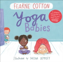 Yoga Babies - Fearne Cotton; Sheena Dempsey (Paperback) 31-05-2018 
