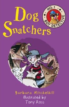 No. 1 Boy Detective  Dog Snatchers - Barbara Mitchelhill; Tony Ross (Paperback) 07-06-2018 