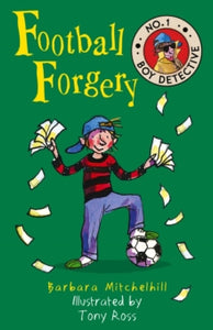 No. 1 Boy Detective  Football Forgery - Barbara Mitchelhill; Tony Ross (Paperback) 01-02-2018 