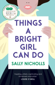 Things a Bright Girl Can Do - Sally Nicholls (Paperback) 01-02-2018 Short-listed for CILIP Carnegie Medal 2019 (UK) and Specsavers National Book Awards 2018 (UK). Long-listed for UKLA Book Award (UK).