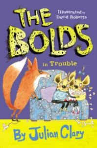 The Bolds  The Bolds in Trouble - Julian Clary; David Roberts (Paperback) 06-09-2018 