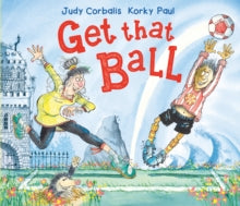 Get That Ball! - Judy Corbalis; Korky Paul (Paperback) 07-05-2020 