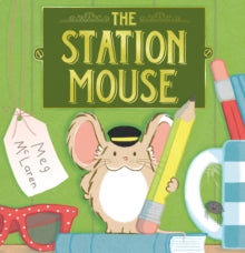 The Station Mouse - Meg McLaren (Paperback) 06-06-2019 Winner of Bookbug Picture Book Prize (UK). Nominated for CILIP Kate Greenaway Medal 2019 (UK).