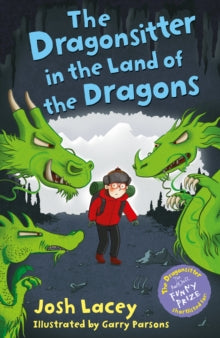 The Dragonsitter series  The Dragonsitter in the Land of the Dragons - Josh Lacey; Garry Parsons (Paperback) 07-02-2019 