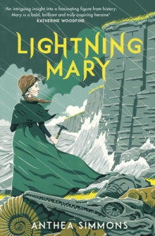 Lightning Mary - Anthea Simmons (Paperback) 04-04-2019 Winner of The STEAM Children's Book Prize (UK).