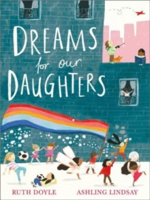 Songs and Dreams  Dreams for our Daughters - Ruth Doyle; Ashling Lindsay (Paperback) 03-02-2022 