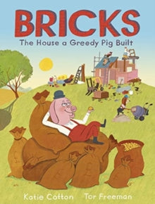 Bricks: The House a Greedy Pig Built - Katie Cotton; Tor Freeman (Paperback) 03-06-2021 