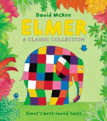 Elmer: A Classic Collection: Elmer's best-loved tales - David McKee (Hardback) 05-09-2019 