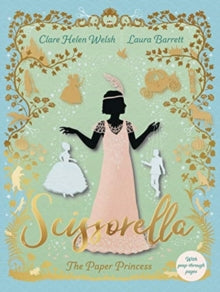 Scissorella: The Paper Princess - Clare Helen Welsh; Laura Barrett (Hardback) 04-11-2021 