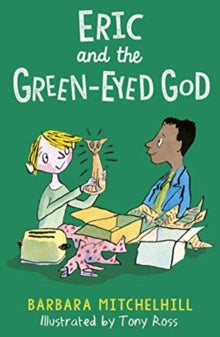 Eric  Eric and the Green-Eyed God - Barbara Mitchelhill; Tony Ross (Paperback) 02-01-2020 