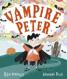 Vampire Peter - Hannah Peck; Ben Manley (Paperback) 02-09-2021 
