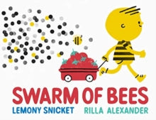 Swarm of Bees - Lemony Snicket; Rilla Alexander (Paperback) 02-07-2020 