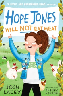 Hope Jones Save The World  Hope Jones Will Not Eat Meat - Josh Lacey; Beatriz Castro (Paperback) 07-01-2021 
