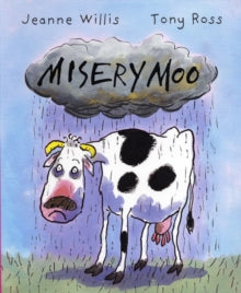 Misery Moo - Jeanne Willis; Tony Ross (Paperback) 22-08-2019 