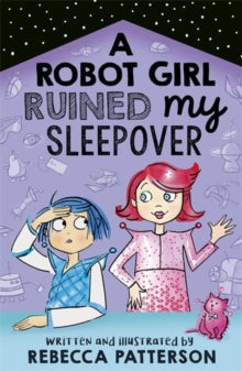 Moon Girl  A Robot Girl Ruined My Sleepover - Rebecca Patterson (Paperback) 02-04-2020 