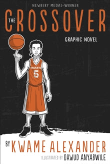 The Crossover: Graphic Novel - Kwame Alexander; Dawud Anyabwile (Paperback) 05-03-2020 
