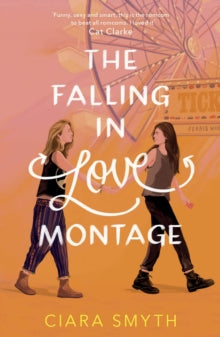 The Falling in Love Montage - Ciara Smyth (Paperback) 04-06-2020 Winner of KPMG Children's Books Ireland Awards 2021 (UK). Short-listed for An Post Irish Book Awards (UK) and YALSA Best Fiction for Young Adults (UK).