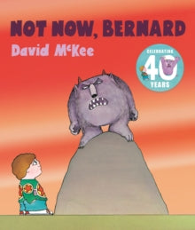Not Now, Bernard - David McKee (Paperback) 04-06-2020 