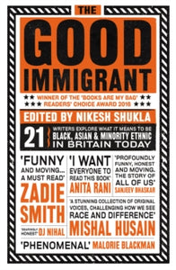The Good Immigrant - Nikesh Shukla; Nikesh Shukla (Paperback) 04-05-2017 