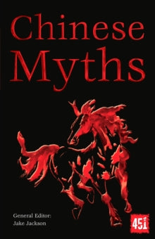 The World's Greatest Myths and Legends  Chinese Myths - J.K. Jackson (Paperback) 20-12-2017 