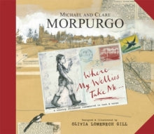 Where My Wellies Take Me - Michael Morpurgo; Clare Morpurgo; Olivia Lomenech Gill (Paperback) 01-10-2014 