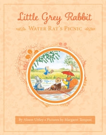Little Grey Rabbit: Water Rat's Picnic - The Alison Uttley Literary Property Trust; Margaret Tempest (Hardback) 05-05-2016 