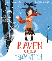 Raven Child and the Snow-Witch - Linda Sunderland; Daniel Egneus (Paperback) 06-10-2016 
